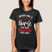 Nurse Appreciation Irrigation Emergency Room Nurse T-Shirt (Vorderseite)