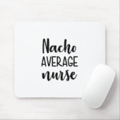 Nurse Art Nacho Average Nurse Mousepad (Mit Mouse)