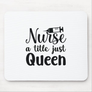 Nurse Art Nurse ein Titel Just Queen Mousepad