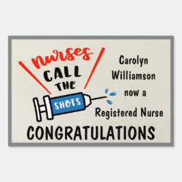 Nurse Call the Shots Abschluss Glückwünsche Gartenschild