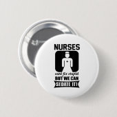 Nurse Can't Fix Stud But We Can Sedate It - Funny Button (Vorne & Hinten)