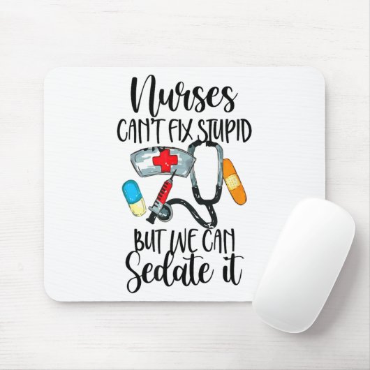 Nurse Can't Fix Stud But We Can Sedate It Nurselif Mousepad (Mit Mouse)