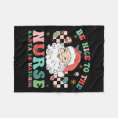 Nurse Christmas Shirt Be Nice To The Nurse Santa I Fleecedecke (Vorderseite (Horizontal))