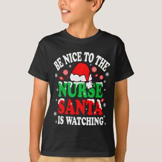 Nurse Christmas Tee Be Nice To The Nurse Santa Is (Vorderseite)