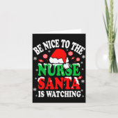 Nurse Christmas Tee Be Nice To The Nurse Santa Is Karte (Vorderseite)