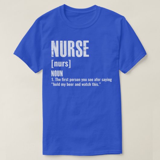 Nurse Definition Funny Hold My Biere T-Shirt (Design vorne)