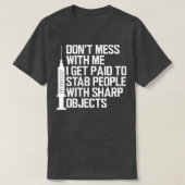 Nurse Dont Durcheinander mit mir Ich werde bezahlt T-Shirt (Design vorne)