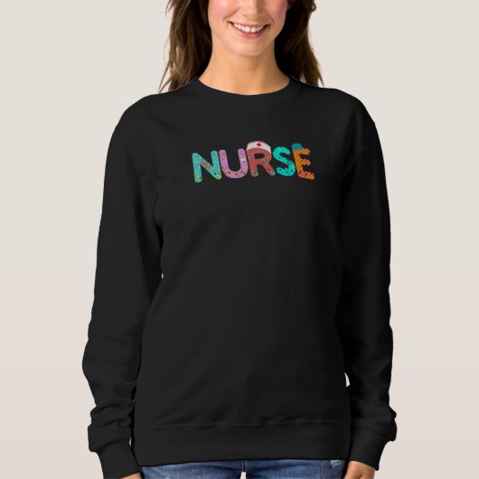 Nurse Fun Nurse Life Nurse Day Nurse's Week Scr Sweatshirt (Vorderseite)