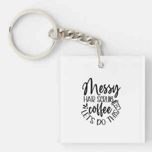 Nurse Geschenke Messy Hair Scrub Kaffee Lass uns d Schlüsselanhänger