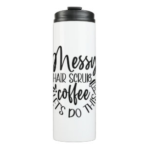 Nurse Geschenke Messy Hair Scrub Kaffee Lass uns d Thermosbecher