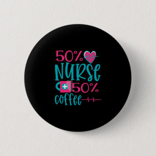 Nurse Gift 50 Nurse 50 Coffee Button