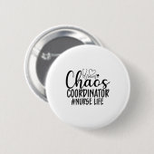 Nurse Gift Chaos Coordinator Nurse Life Button (Vorne & Hinten)