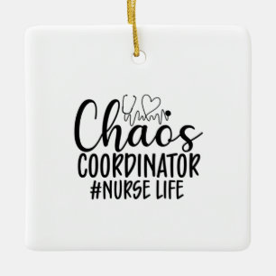 Nurse Gift Chaos Coordinator Nurse Life Keramikornament