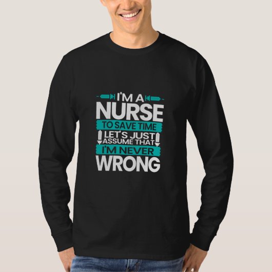 Nurse Gift | I Am A Nurse To Save Time T-Shirt (Vorderseite)