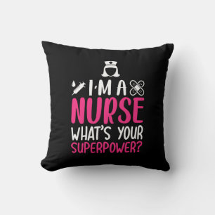 Nurse Gift   I Am A Nurse What Your Superpower Kissen