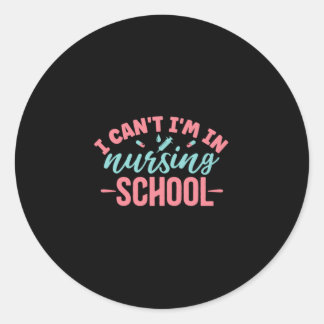 Nurse Gift | I Am In Nursing School Runder Aufkleber