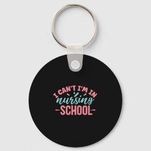 Nurse Gift I Am In Nursing School Schlüsselanhänger