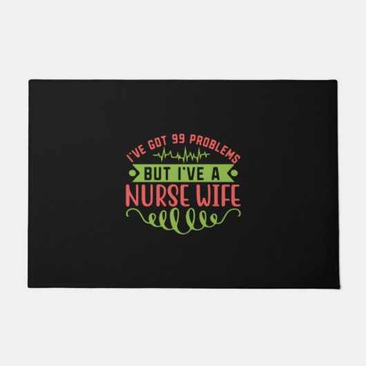 Nurse Gift | I Have Got 99 Problems Fußmatte (Vorderseite)