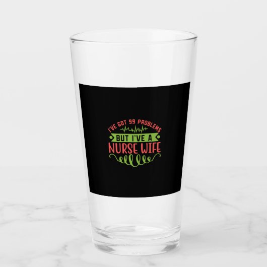 Nurse Gift | I Have Got 99 Problems Glas (Vorderseite)