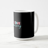 Nurse Gift | I Love Nursing Kaffeetasse (VorderseiteRechts)