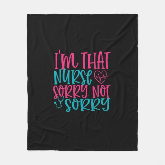 Nurse Gift | Im That Nurse Sorry Not Sorry Fleecedecke (Vorderseite)