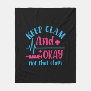 Nurse Gift Keep Calm And Okay Not That Clam Fleecedecke