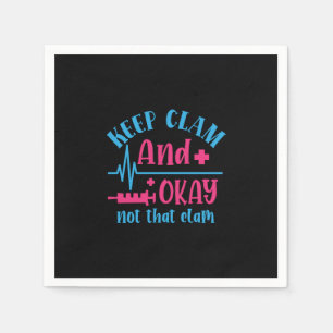 Nurse Gift Keep Calm And Okay Not That Clam Serviette