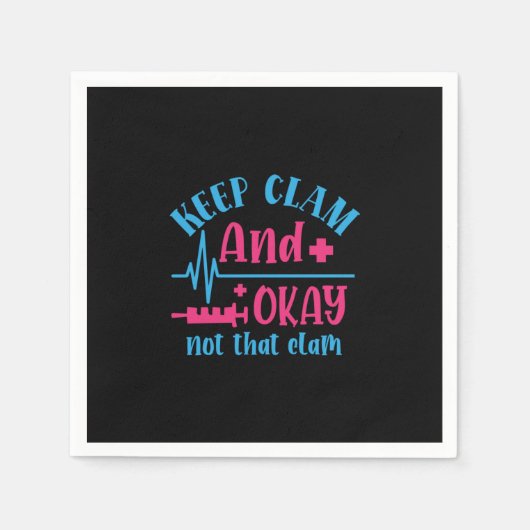 Nurse Gift | Keep Calm And Okay Not That Clam Serviette (Vorderseite)