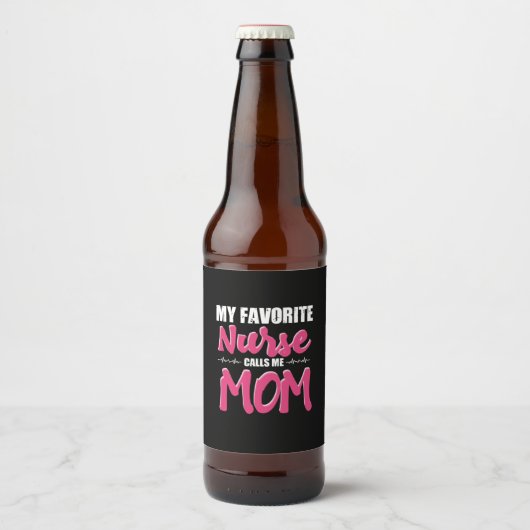 Nurse Gift | My Favorite Nurse Call Me Mom Bierflaschenetikett (Vorderseite)