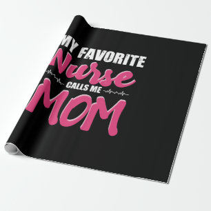Nurse Gift My Favorite Nurse Call Me Mom Geschenkpapier