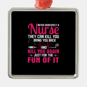 Nurse Gift   Never Disrespect A Nurse Ornament Aus Metall