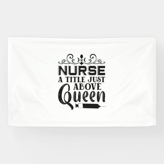 Nurse Gift Nurse einen Titel über Königin Banner (Horizontal)