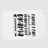 Nurse Gift Nurse I Can Deal With Trauma Golfhandtuch (Horizontal)