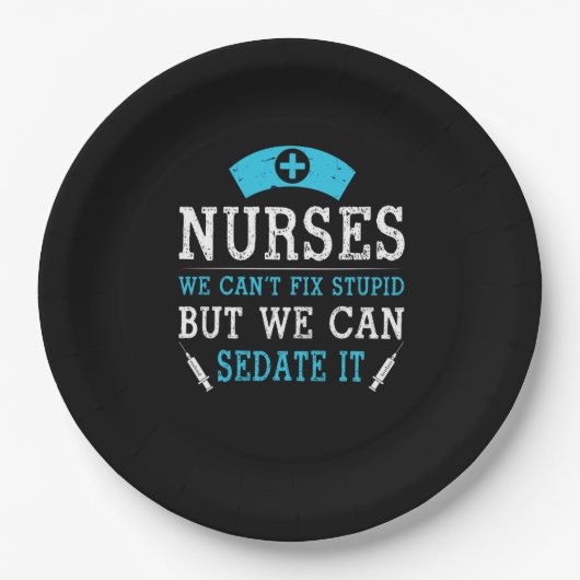 Nurse Gift | Nurses We Cant Fix Stupid Pappteller (Vorderseite)
