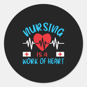 Nurse Gift Nursing Is A Work Of Heart Runder Aufkleber