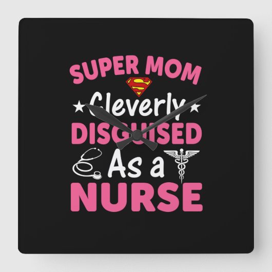 Nurse Gift Super Mom Cleverly Disguised Quadratische Wanduhr (Vorderseite)