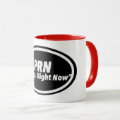 Nurse Humor Print Novelty: P R N Tasse (VorderseiteRechts)