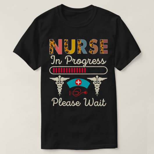 Nurse In Progress Please Wait, Funny Future Nurse T-Shirt (Design vorne)