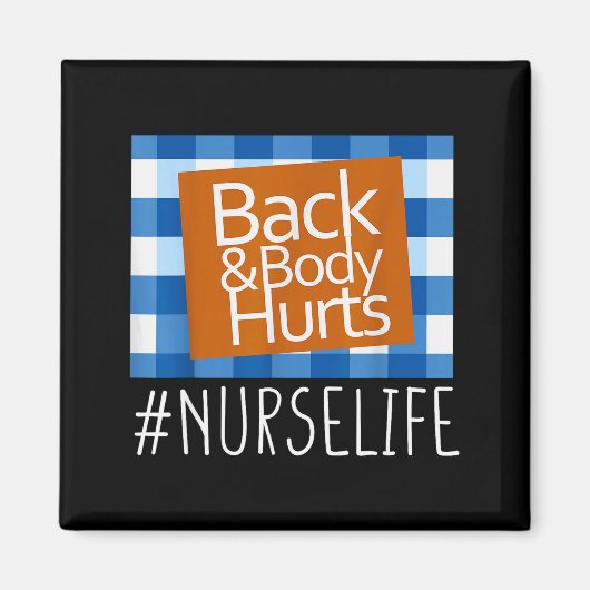 Nurse Life Back & Body Hurts Nurses Funny Heal Magnet (Vorne)