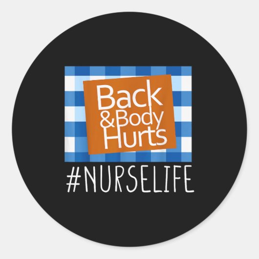 Nurse Life Back & Body Hurts Nurses Funny Heal Runder Aufkleber (Vorderseite)