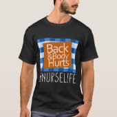 Nurse Life Back & Body Hurts Nurses Funny Heal T-Shirt (Vorderseite)