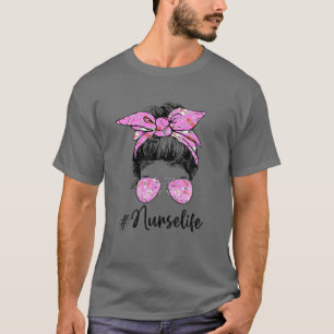 Nurse Life Messy Bun Nursing Life RN LPN CNA Healt T-Shirt