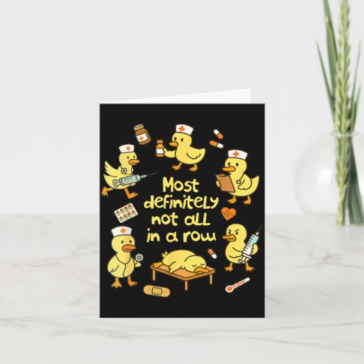 Nurse Life Nursing Duck Most Definitely Not All In Karte (Vorderseite)