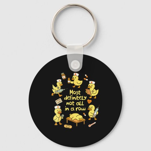 Nurse Life Nursing Duck Most Definitely Not All In Schlüsselanhänger (Vorderseite)