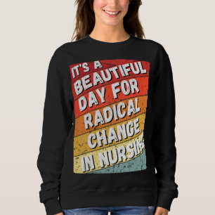 Nurse März 2022 Ein schöner Tag für einen Radica Sweatshirt
