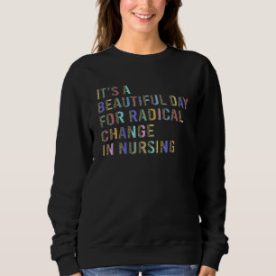 Nurse März 2022 Ein schöner Tag für einen Radica Sweatshirt