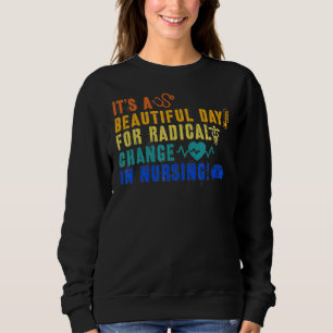 Nurse März 2022 Ein schöner Tag für einen Radica Sweatshirt