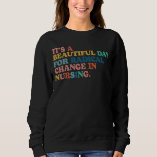 Nurse März 2022 Ein schöner Tag für einen Radica Sweatshirt