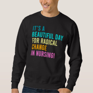 Nurse März 2022 Ein schöner Tag für einen Radica Sweatshirt
