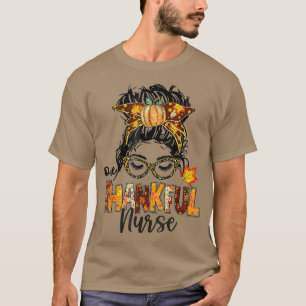 Nurse Messy Bun Hair One Thanksgivi T-Shirt